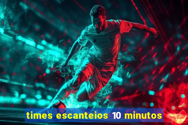 times escanteios 10 minutos